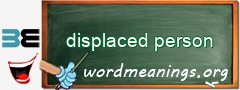 WordMeaning blackboard for displaced person